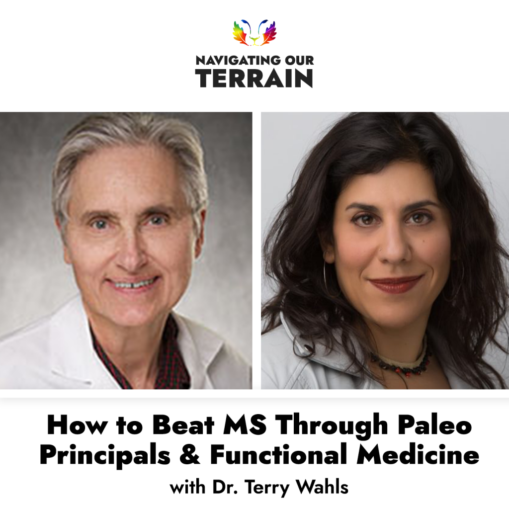 How to Beat MS Through Paleo Principals & Functional Medicine w/ Dr. Terry Wahls
